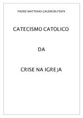 Catecismo Católico da Crise na Igreja - Pe. Matthias Gaudron.pdf