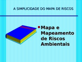 MAPA E MAPEAMENTO DE RISCOS AMBIENTAIS  -  apresentação PowerPoint.ppt