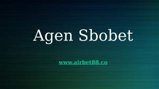 Agen Sbobet.pptx