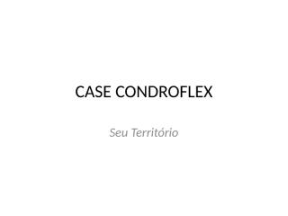 Case Condroflex 2016 - Giovana Rossetto.pptx