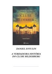 daniel estulin - a verdadeira história do clube bilderberg.pdf