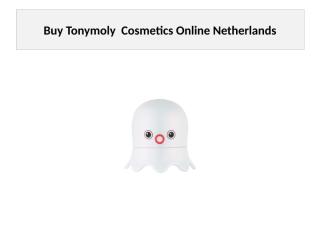 Buy Tonymoly  Cosmetics Online Netherlands.pptx